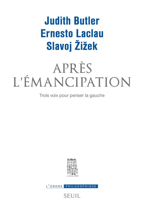 ebook cover of Après l'émancipation. Trois voix pour penser la gauche, by Judith Butler, Ernesto Laclau, Slavoj Zizek