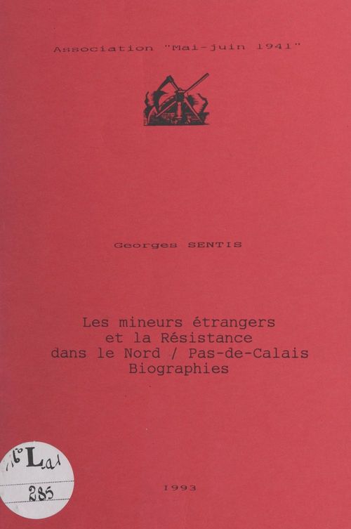 Couverture ebook de Les mineurs étrangers et la Résistance dans le Nord-Pas-de-Calais, de Georges Sentis