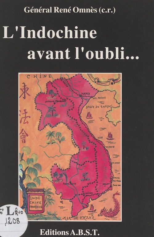 Couverture ebook de L'Indochine avant l'oubli : vécu, de Rene Omnes