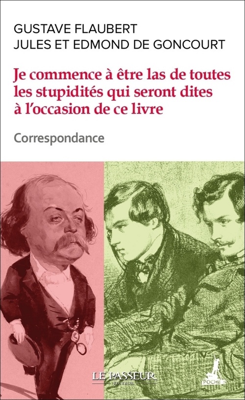Couverture ebook de Je commence déjà à être las de toutes les stupidités qui seront dites à l'occasion de ce livre, de Gustave Flaubert, Edmond de Goncourt, Jules de Goncourt