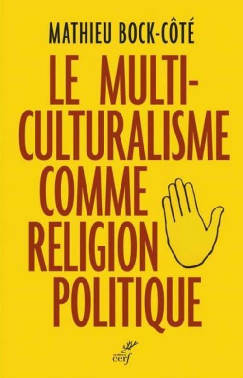 Couverture ebook de LE MULTICULTURALISME COMME RELIGION POLITIQUE, de Mathieu Bock-Côté