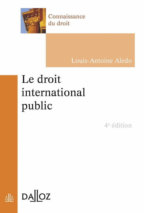 ebook cover of Le droit international public. 4e éd., by Louis-Antoine Aledo