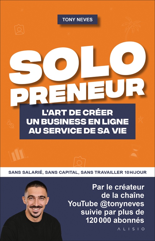 Couverture ebook de Solopreneur - L´art de créer un business en ligne au service de sa vie, de Tony Neves