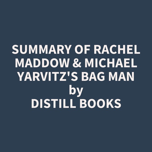 Couverture audiobook de Summary of Rachel Maddow & Michael Yarvitz's Bag Man, de Distill Books