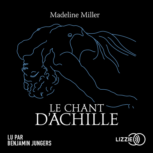 audiobook cover of Le Chant d'Achille, by Madeline Miller