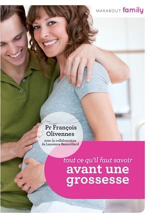 ebook cover of Tout ce que vous devez savoir avant une grossesse, by Pr François Olivennes, Laurence Bauvillard-Lesgourgues
