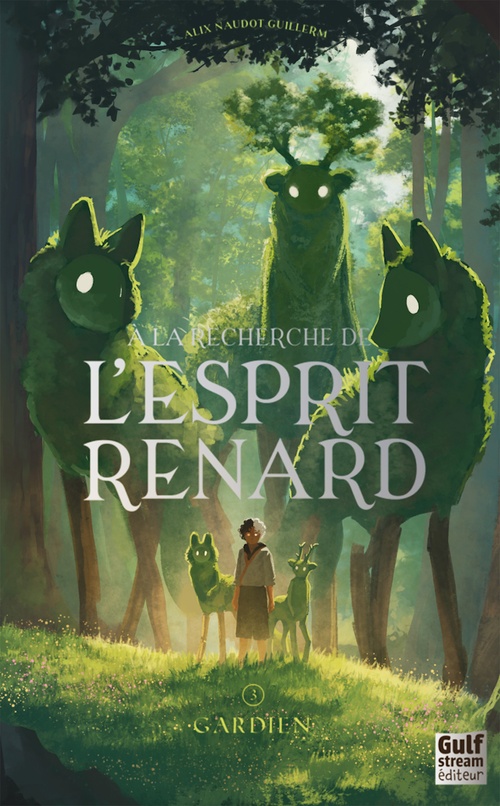 Couverture ebook de A la Recherche de l'esprit renard - Tome 3 Gardien, de Alix Naudot Guillerm