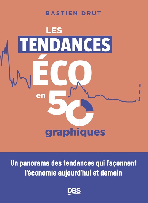 Couverture ebook de Les tendances éco en 50 graphiques, de Bastien Drut