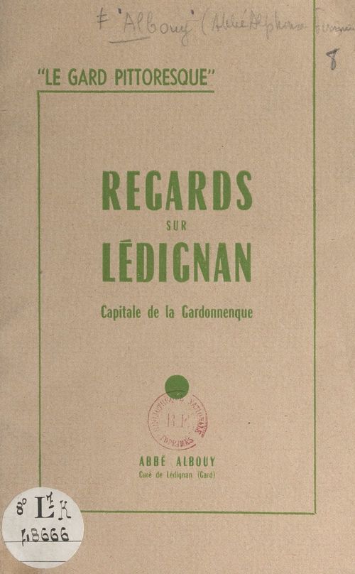 Couverture ebook de Le Gard pittoresque : regards sur Lédignan, capitale de la Gardonnenque, de Alphonse-Firmin Albouy