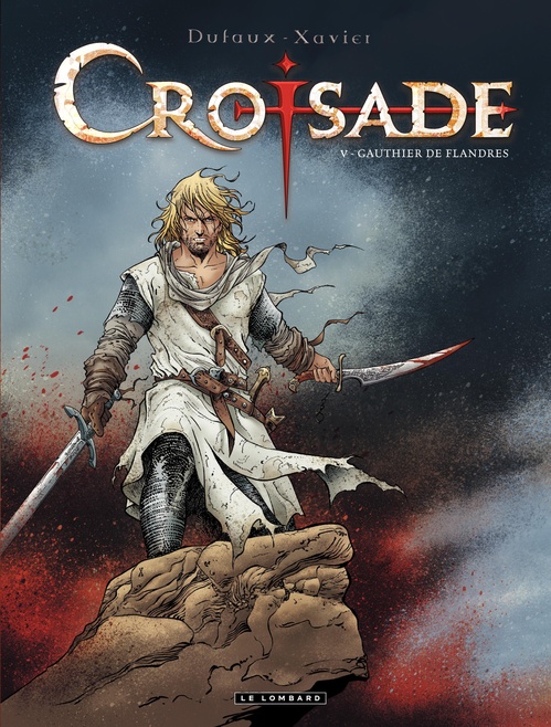 Couverture ebook de Croisade - Tome 5 - Gauthier de Flandres, de Jean Dufaux, Philippe Xavier