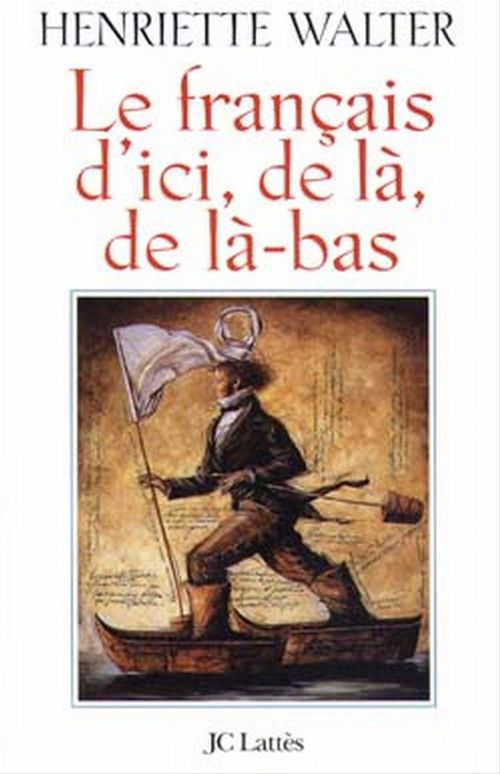 Couverture ebook de Le Français d'ici, de là, de là-bas, de Henriette Walter