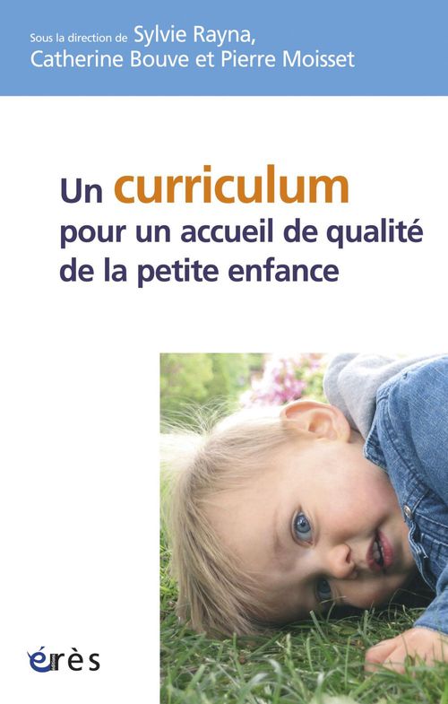 ebook cover of Un curriculum pour un accueil de qualité de la petite enfance, by Catherine Bouve, Pierre Moisset, Sylvie Rayna