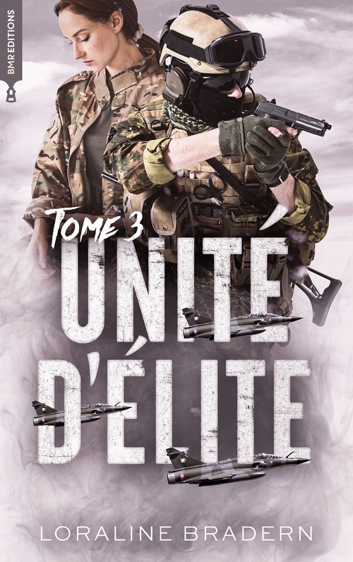 ebook cover of Unité d'Elite - tome 3, by Loraline Bradern