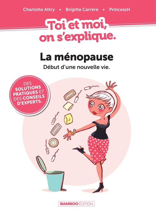 Couverture ebook de Toi et Moi on s'explique - La ménopause, de Charlotte Attry, Brigitte Carrère, PrincessH