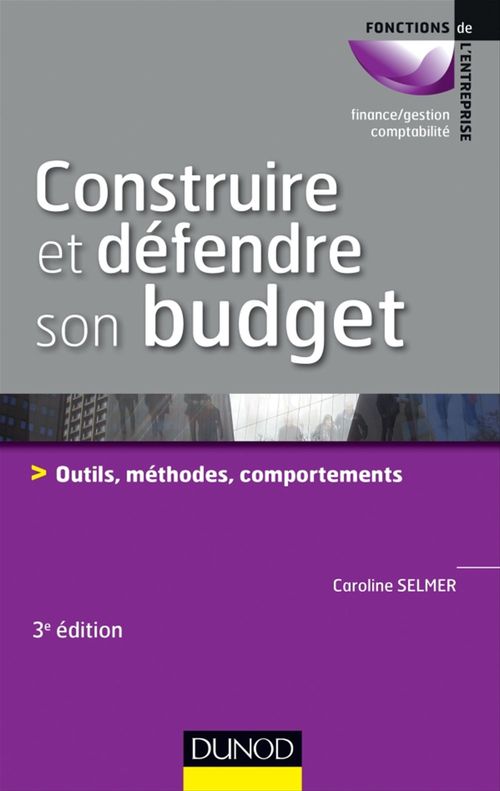 Couverture ebook de Construire et défendre son budget - 3e éd., de Caroline Selmer