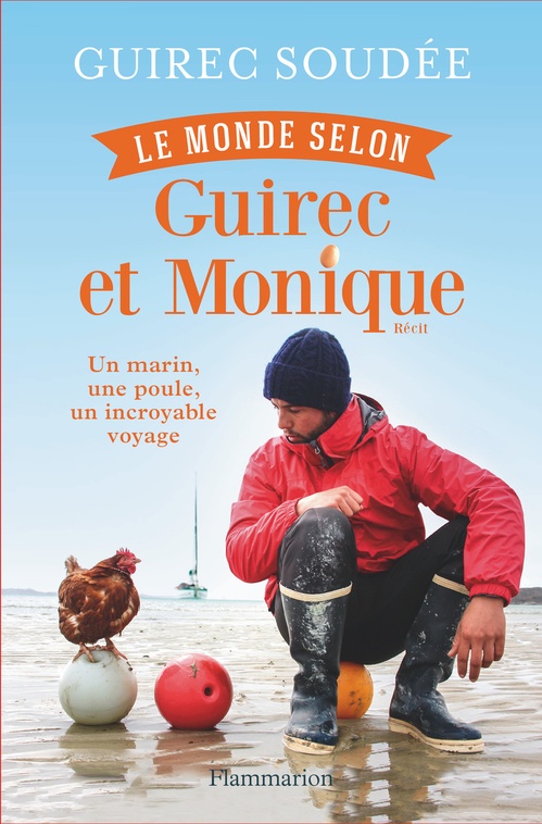 ebook cover of Le monde selon Guirec et Monique. Un marin, une poule, un incroyable voyage, by Dominique De Bure, Guirec Soudée