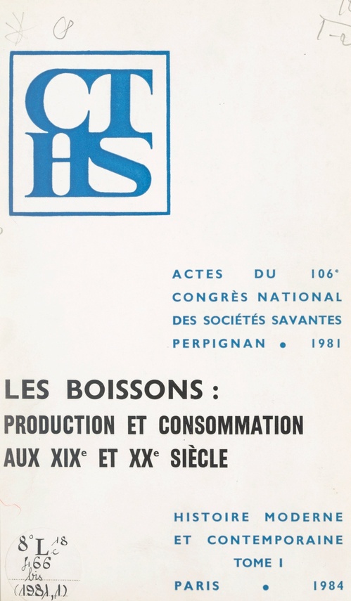 Couverture ebook de Les boissons : production et consommation aux XIXe et XXe siècles (1), de Section D'Histoire Moderne Et Contempora