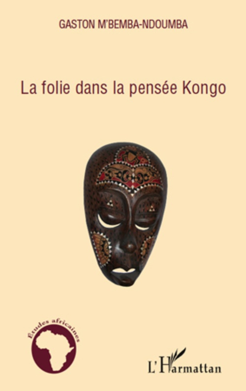 Couverture ebook de La folie dans la pensée Kongo, de Gaston M'Bemba Ndoumba