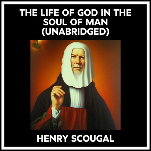 audiobook cover of The Life Of God In The Soul Of Man (Unabridged), by Henry Scougal