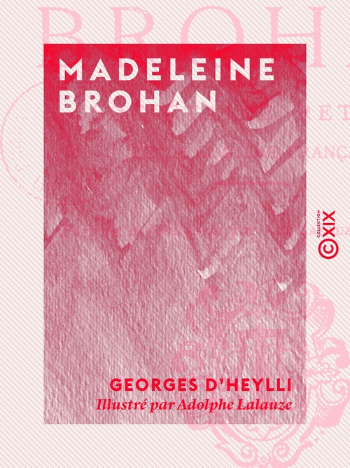 Couverture ebook de Madeleine Brohan, de Georges D' Heylli