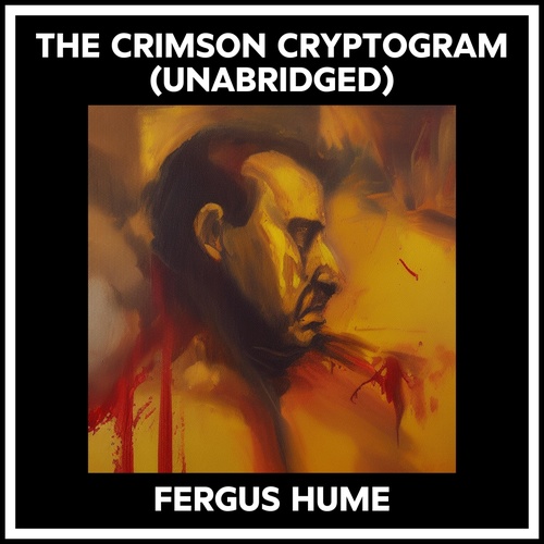 audiobook cover of The Crimson Cryptogram (Unabridged), by Fergus Hume