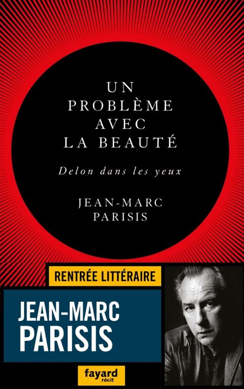 Couverture ebook de Un problème avec la beauté, Delon dans les yeux, de Jean-Marc Parisis