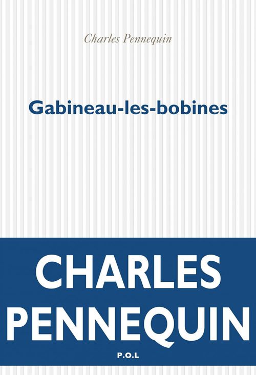 ebook cover of Gabineau-les-bobines, by Charles Pennequin