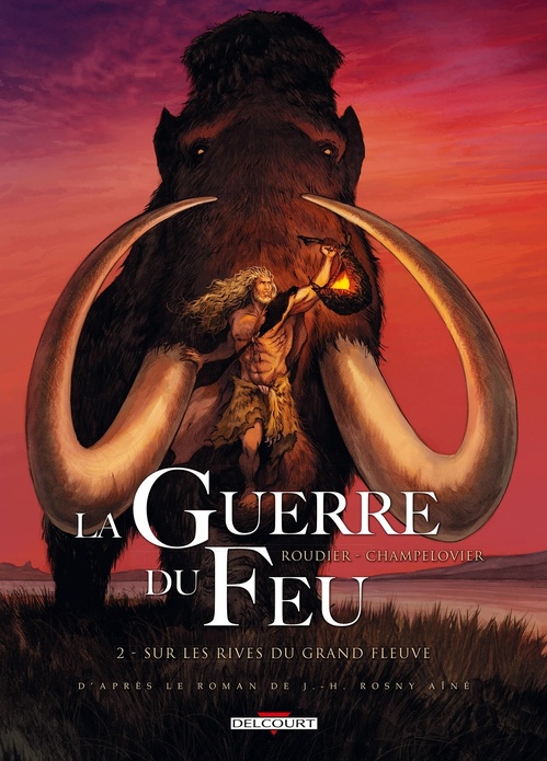 ebook cover of La Guerre du feu T02 - Sur les rives du grand fleuve, by Emmanuel Roudier