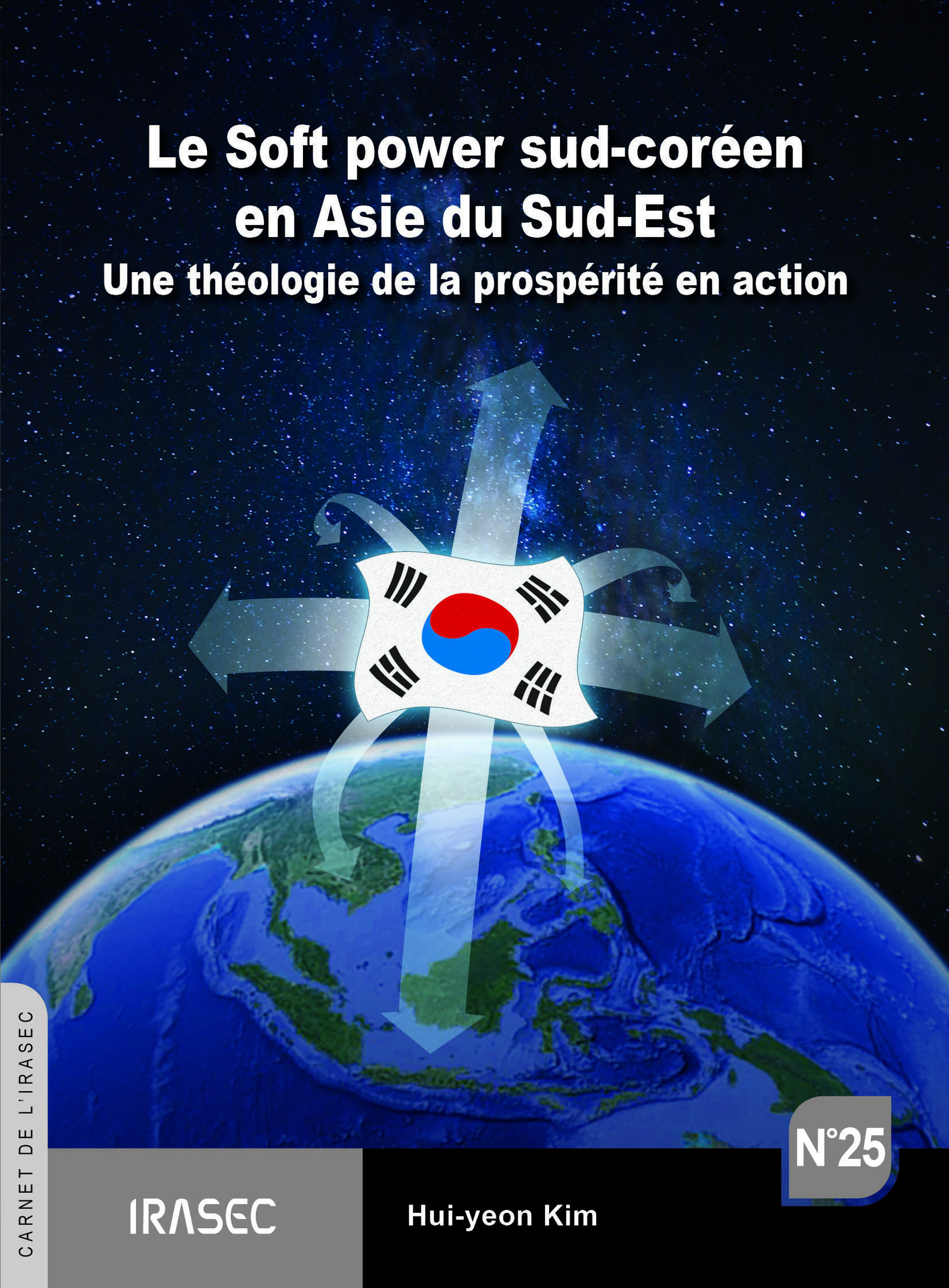 Couverture ebook de Le Soft power sud-coréen en Asie du Sud-Est, de Hui-Yeon Kim