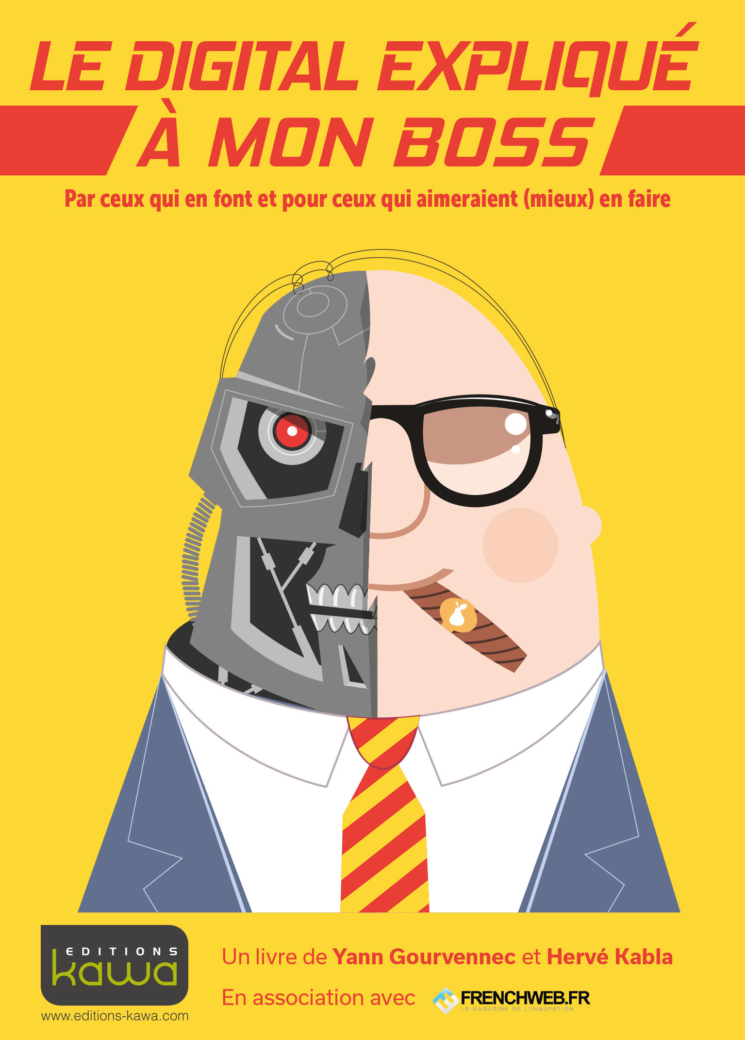 ebook cover of Le digital expliqué à mon boss - Parc ceux qui en font et pour ceux qui aimeraient (mieux) en faire, by Yann Gourvennec