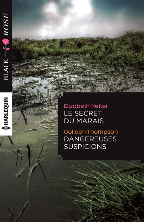 ebook cover of Le secret du marais - Dangereuses suspicions, by Elizabeth Heiter, Colleen Thompson