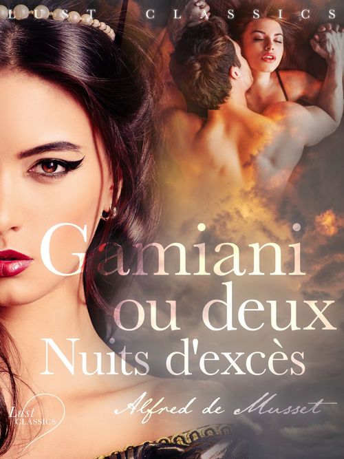 Couverture ebook de LUST Classics: Gamiani ou deux Nuits d'excès, de Alfred De Musset