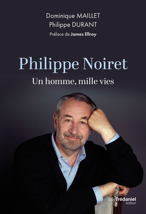 Couverture ebook de Philippe Noiret - Un homme, mille vies, de Dominique Maillet, Philippe Durant