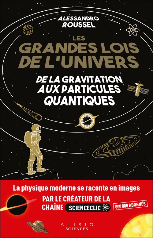Couverture ebook de Les Grandes Lois de l'Univers : De la gravitation aux particules quantiques, de Alessandro Roussel