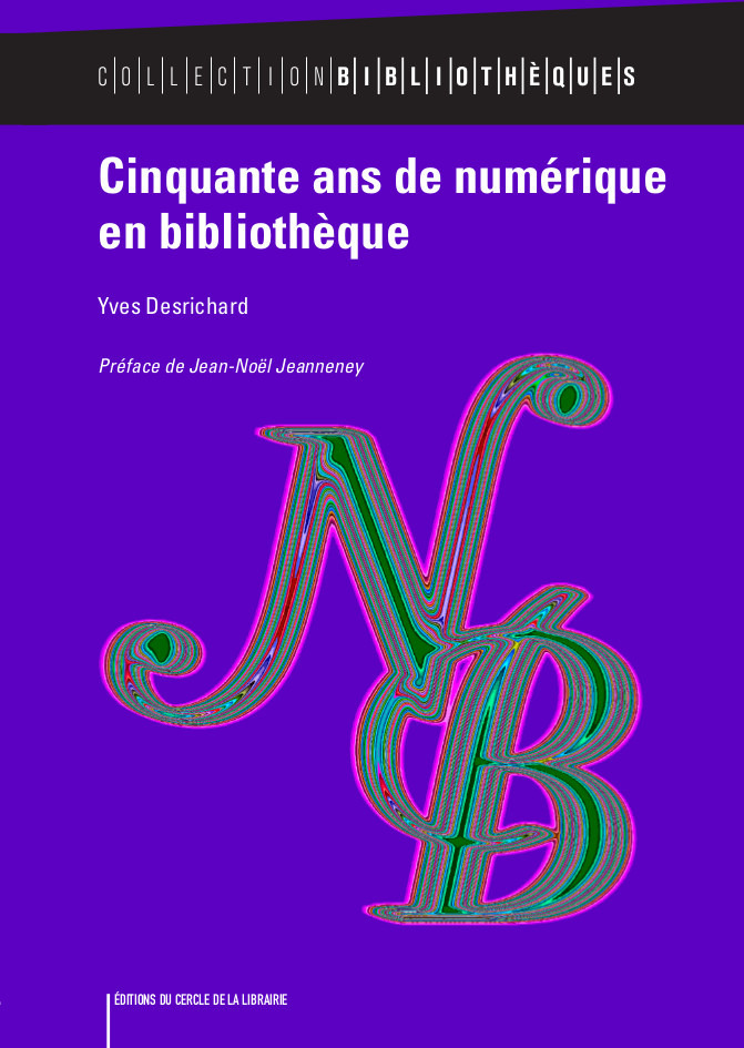 Couverture ebook de Cinquante ans de numérique en bibliothèque, de Yves Desrichard