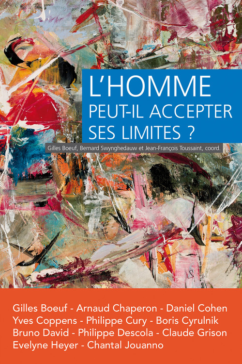 Couverture ebook de L'homme peut-il accepter ses limites ?, de Bernard Swynghedauw, Jean-François Toussaint