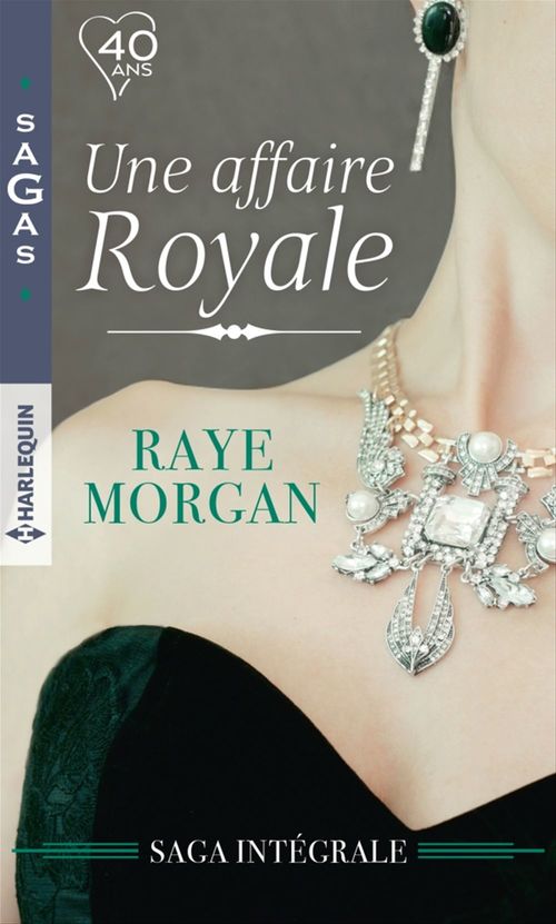 Couverture ebook de Une affaire royale : l'intégrale, de Raye Morgan