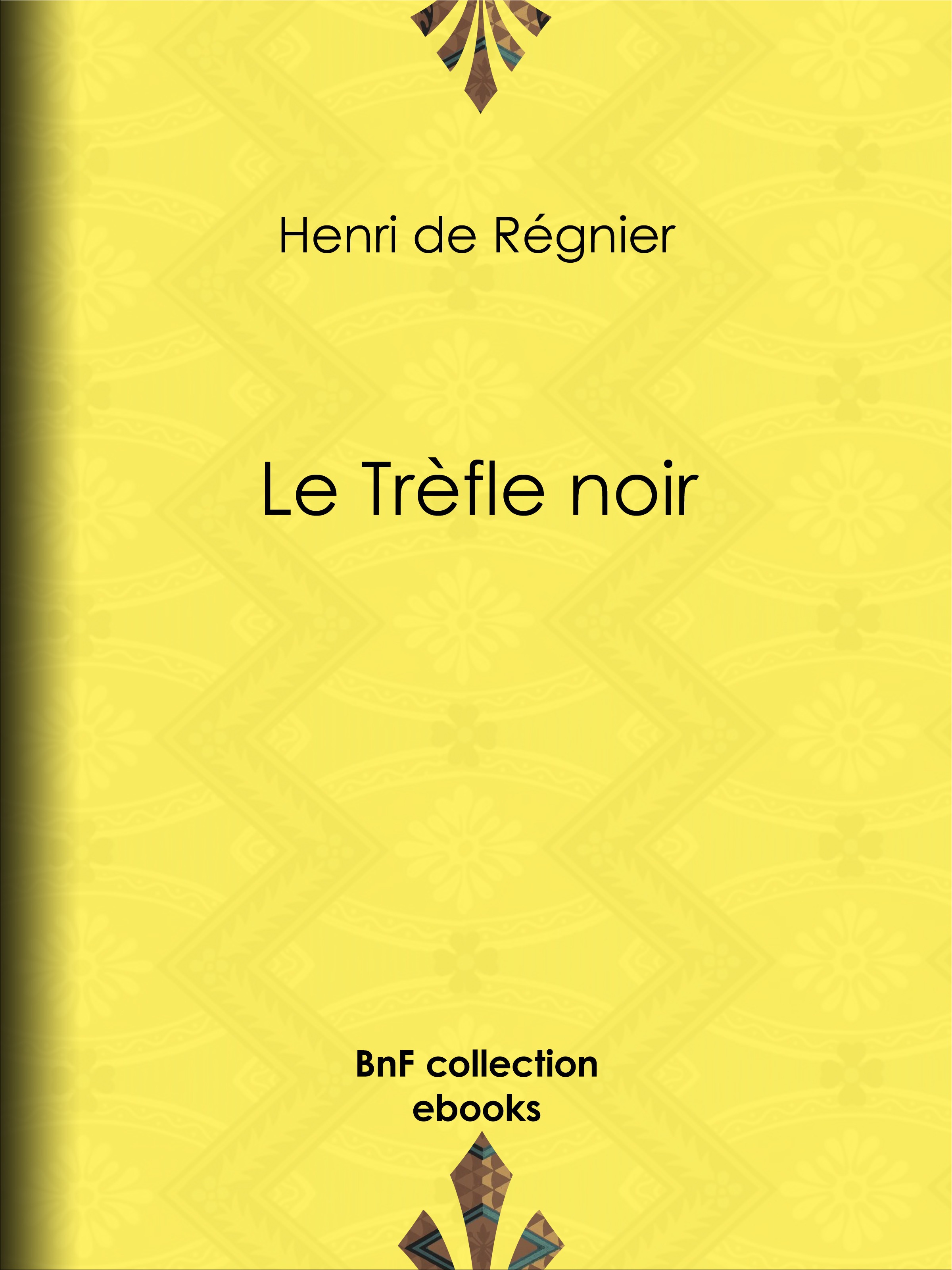 ebook cover of Le Trèfle noir, by Henri de Régnier