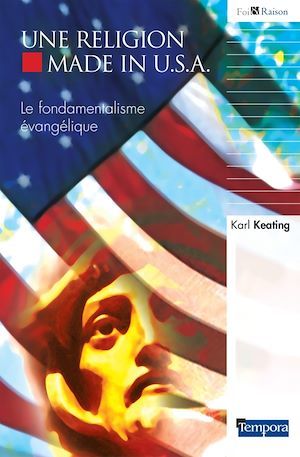ebook cover of Une religion Made in U.S.A., by Karl Keating