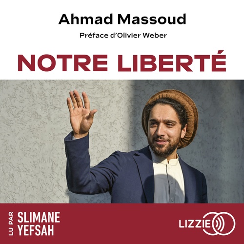 audiobook cover of Notre liberté, by Ahmad Massoud, Olivier Weber