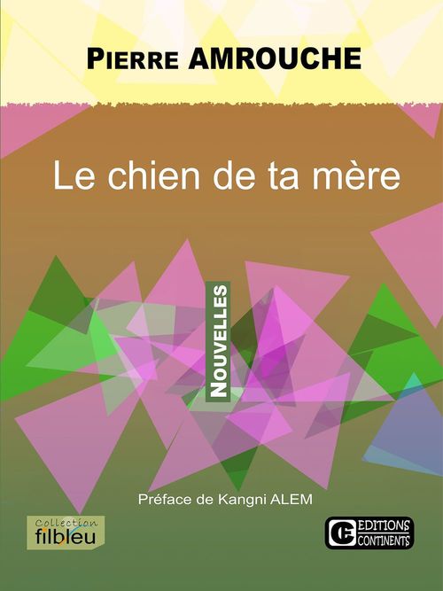 Couverture ebook de Le chien de ta mère, de Pierre Amrouche