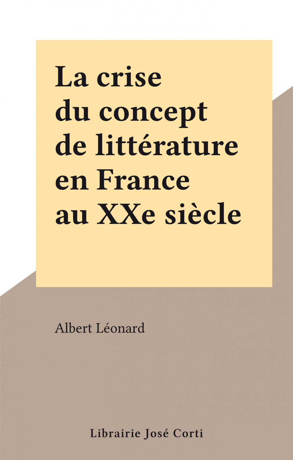 Couverture ebook de La crise du concept de littérature en France au XXe siècle, de Albert Leonard
