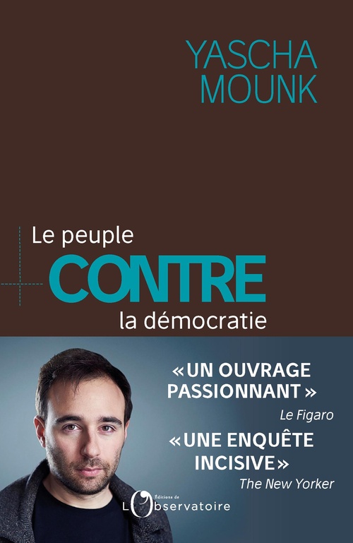 Couverture ebook de Le peuple contre la démocratie, de Yascha Mounk, Jean-Marie Souzeau