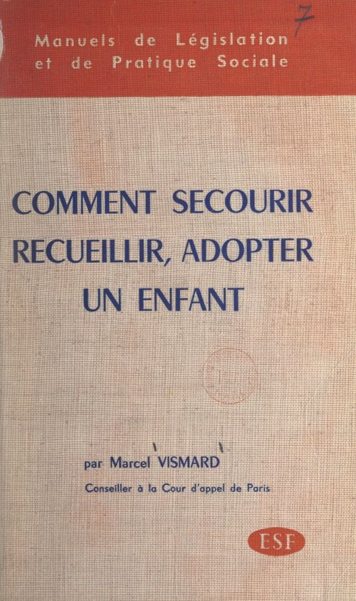 ebook cover of Comment secourir, recueillir, adopter un enfant, by Marcel Vismard
