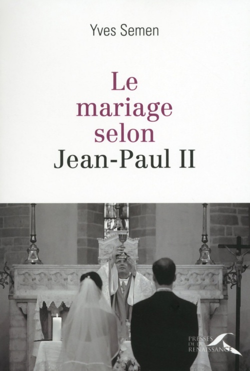 Couverture ebook de Le mariage selon Jean-Paul II, de Yves Semen