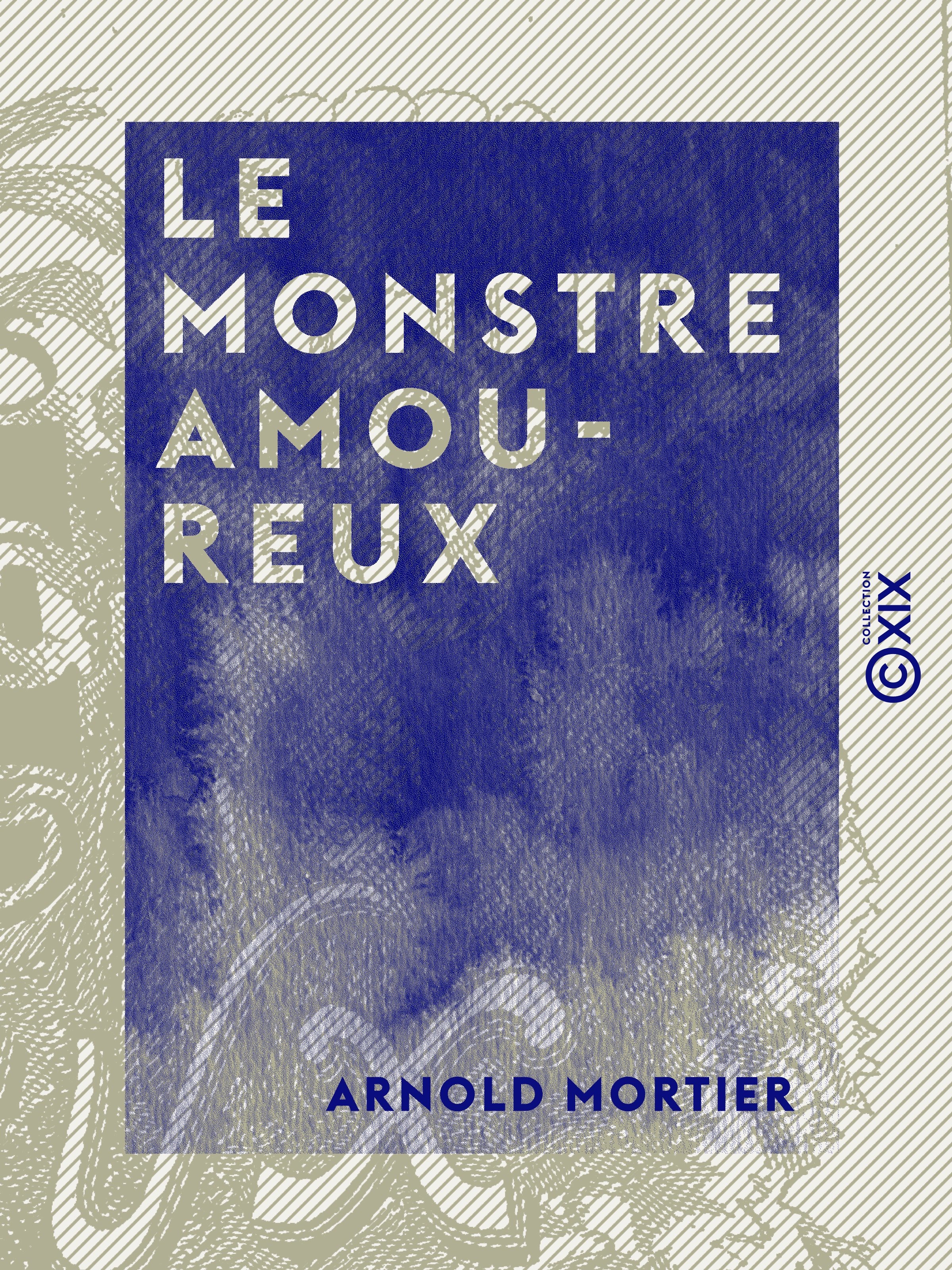Couverture ebook de Le Monstre amoureux, de Arnold Mortier