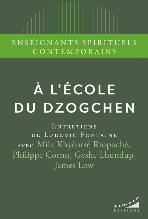 Couverture ebook de A l'école du dzogchen, de Philippe Cornu, Mila Khyentse Rinpoche, Geshe Lhundup, James Low