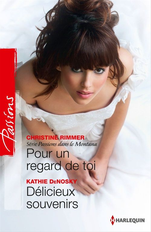 ebook cover of Pour un regard de toi - Délicieux souvenirs, by Christine Rimmer, Kathie DeNosky