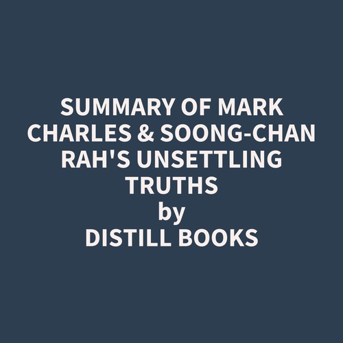 Couverture audiobook de Summary of Mark Charles & Soong-Chan Rah's Unsettling Truths, de Distill Books
