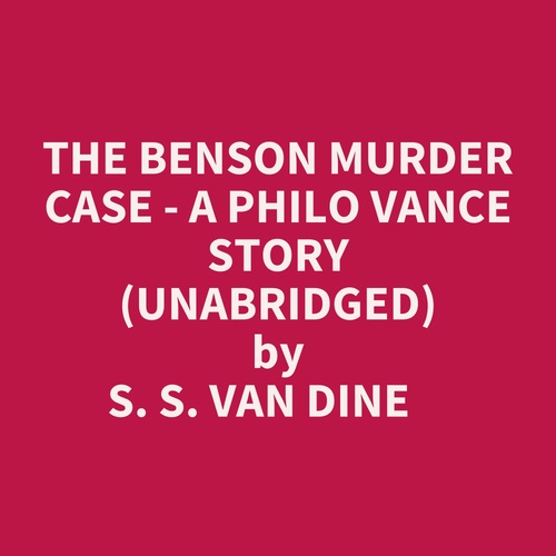 Couverture audiobook de The Benson Murder Case - A Philo Vance Story (Unabridged), de S. S. Van Dine